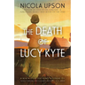 The Death of Lucy Kyte: A New Mystery Featuring Josephine Tey