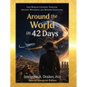 Around the World in 42 Days: One Woman's Journey Through Ancient Mysteries and Modern Questions