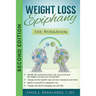 Weight Loss Epiphany: The Workbook: Second Edition
