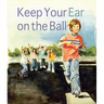 Keep Your Ear on the Ball