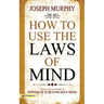 How to Use The Laws of Mind