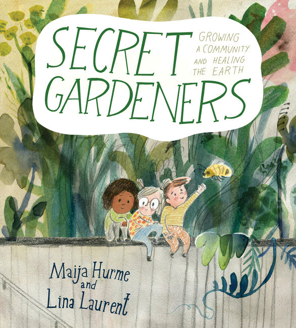 Secret Gardeners: Growing a Community and Healing the Earth - Hardcover by Books by splitShops