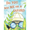 Do YOU see ME on a SAFARI?