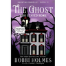 The Ghost Who Stayed Home
