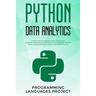 Python Data Analytics: A step by step fast and easy guide for whom are interested learn python data analytics. With examples, tips and tricks