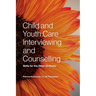 Child and Youth Care Interviewing and Counselling: Skills for the Other 23 Hours