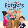 Grandpa Forgets, But We Remember: Teaching Young Children About Dementia
