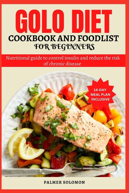 Golo Diet Cookbook and Food List for Beginners: Nutritional guide to control insulin and reduce the risk of chronic disease with a 14 day meal plan - Paperback by Books by splitShops