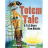 Totem Tale: A Tall Story from Alaska
