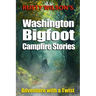 Rusty Wilson's Washington Bigfoot Campfire Stories