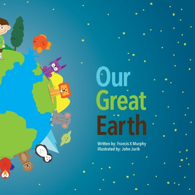 Our Great Earth: Our Great Earth; Conservation for KIDS - Paperback by Books by splitShops