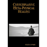 Contemplative Meta-Physical Healing
