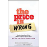 The Price Is Wrong: Understanding What Makes a Price Seem Fair and the True Cost of Unfair Pricing