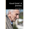 Good Grief: A Journey