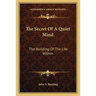 The Secret Of A Quiet Mind: The Building Of The Life Within