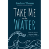 Take Me to the Water