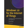 Windows 10 for the Internet of Things: Controlling Internet-Connected Devices from Raspberry Pi