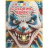 Horror Coloring Book: & Activity, 85 pages, themed of clown scary and creepy, dark art, grayscale, insane posse of jolly clowns killers spoo