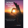 Self Muscle Testing Made Simple: Discover the way to your subconscious mind