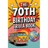 The 70th Birthday Trivia Book