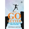The Go-Getter: A Story That Tells You How To Be One