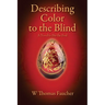 Describing Color to the Blind: A Novel to Stir the Soul