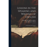Lessons in the Speaking and Writing of English: Composition and Grammar