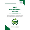 The Profitable Good: A Bold Playbook for Sustainable Business Growth