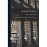 Anarchism: Its Philosophy and Scientific Basis as Defined by Some of Its Apostles