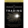 The Inner Voice of Trading: Eliminate the Noise, and Profit from the Strategies That Are Right for You (paperback)