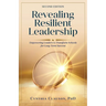 Revealing resilient Leadership: Empowering Leaders to Transform Schools for Long-Term Success