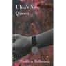 Ulna's New Queen