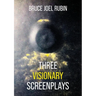 Three Visionary Screenplays
