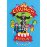 Oh Church Why So Much Like a Circus?