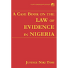 A Case Book on Law the of Evidence in Nigeria