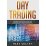 Day Trading: 10 Best Beginners Strategies to Start Trading Like A Pro and Control Your Emotions in Stock, Penny Stock, Real Estate,