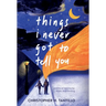 things i never got to tell you