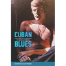 Cuban Blues: How Captivity in a Foreign Prison Saved My Life