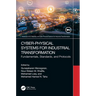 Cyber-Physical Systems for Industrial Transformation: Fundamentals, Standards, and Protocols