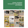 Classic Heathkit Computers, Calculators, and Robots