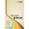 Theology of My Life: A Theological and Apologetic Memoir