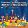 Regina and Margo's Sarasota Summer Adventures: The Mystery at the Circus Museum