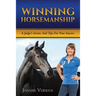 Winning Horsemanship: A Judge's Secrets and Tips For Your Success