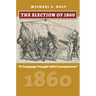The Election of 1860: A Campaign Fraught with Consequences