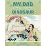 My Dad Stared Down a Dinosaur