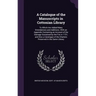 A Catalogue of the Manuscripts in Cottonian Library: To Which Are Added Many Emendations and Additions. With an Appendix Containing an Account of the