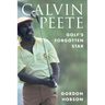 Calvin Peete: Golf's Forgotten Star