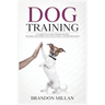 Dog Training: A Complete Guide for beginners to raise the perfect Pet Including 6 Weeks Program
