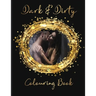Dark & Dirty Colouring Book