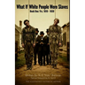 What If White People Were Slaves? (With A Special Foreword By Dr. April K): Book One: Yrs. 1810 - 1830